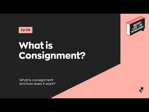 What is Consignment? | Secret Life of Inventory