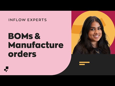 BOMs &amp; Manufacture Orders | Ask the inFlow Experts