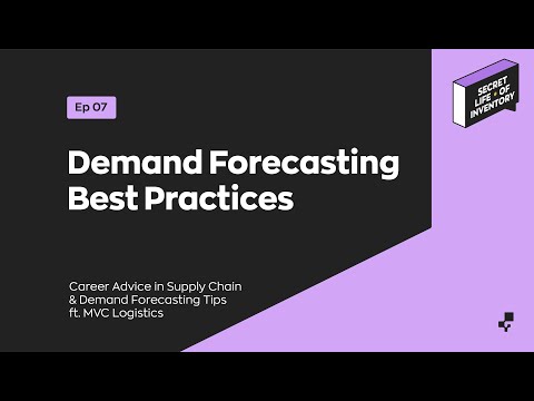 Best Practices for Demand Forecasting (ft. MVC Logistics Academy) | Secret Life of Inventory