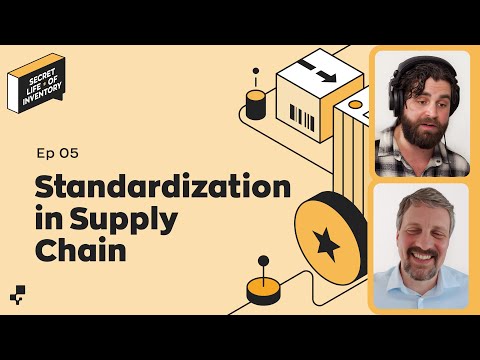 Importance of Standardization in Supply Chain Logistics (ft. GS1 US) | Secret Life of Inventory