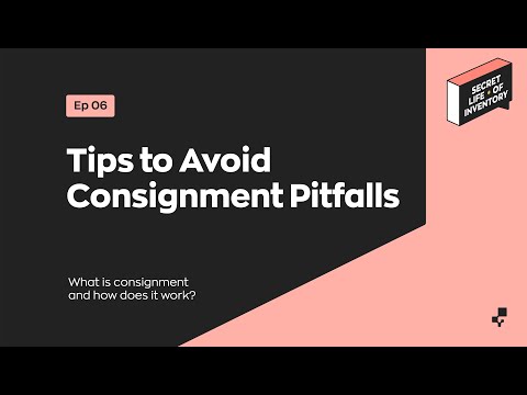 Tips to Avoid Consignment Pitfalls | Secret Life of Inventory