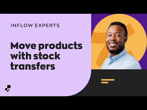 Move Inventory with Stock Transfers | Ask the inFlow Experts