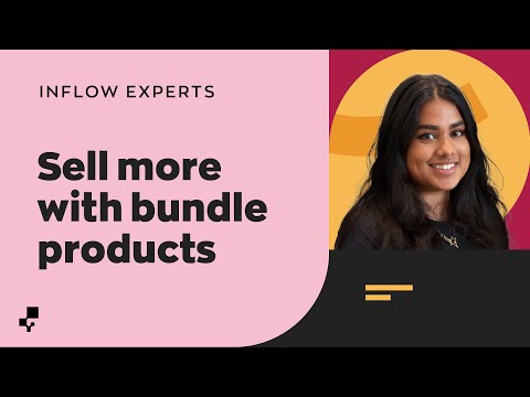 Sell More with Product Bundles | Ask the inFlow Experts
